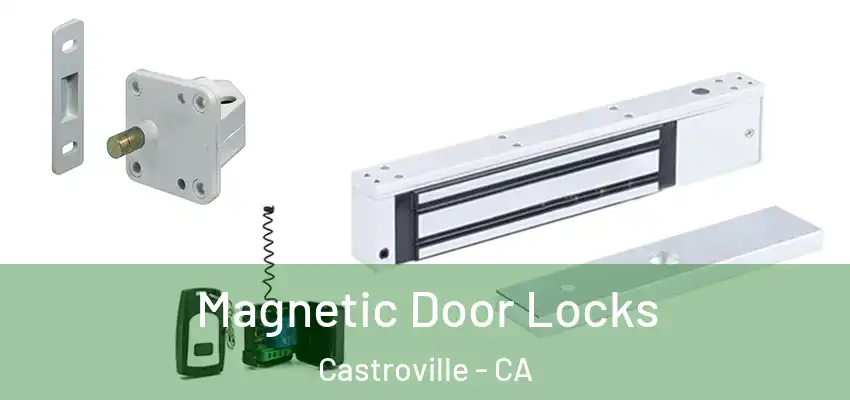  Magnetic Door Locks Castroville - CA
